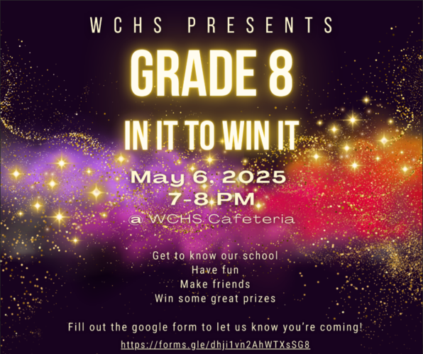 Welcome to WCHS: Grade 8 "In It To Win It":